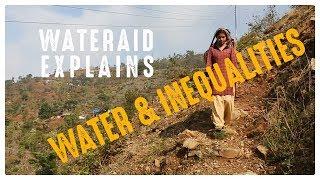 WaterAid Explains Why is access to water unequal?  WaterAid