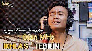 Lagu Sasak Terbaru Ojan MHS IKHLAS TEBILIN