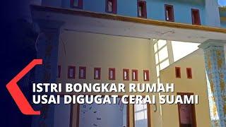 Dugaan Selingkuh Berujung Gugatan Cerai Istri Bongkar Rumah yang Berdiri di Lahan Milik Suami