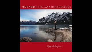 O Siem - Eleanor McCain True North The Canadian Songbook