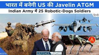 Defence Updates #2379 - India US Javelin Production Indian Army Robo-Dog Soldiers IAF Satellite