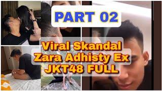 Video Viral Zara Adhisty Ex JKT48 Viral Full part 02