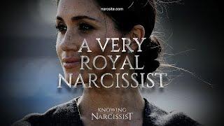 Meghan Markle  A Very Royal Narcissist Part 1