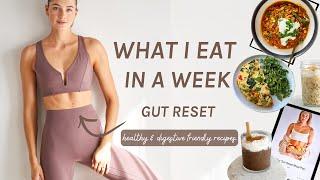 What I Eat in a Week  Gut Reset Meal Plan  Healthy & Digestible Recipes  Sanne Vloet
