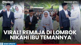 Beda Usia 20 Tahun Remaja di Lombok Viral Nikahi Ibu Temannya Segini Maharnya