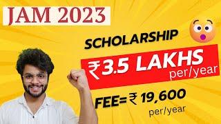 4 Reasons to give IIT JAM exam? Scholarships & Fees World Class Infrastucture