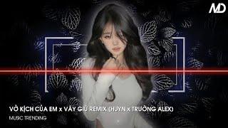 Chạy Theo Những Cuộc Vui Tình Ta Giờ Phai Nhoà - Vở Kịch Của Em x Vây Giữ Remix HuyN x Trường Alex