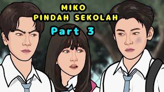 PART 3 - MIKO PINDAH SEKOLAH