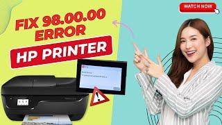 Fix 98.00.00 Error HP Printer  Printer Tales