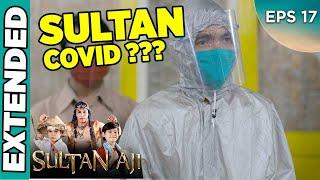 Sultan Terkena Virus Corona ?? - Sultan Aji EPS 17 PART 1 299