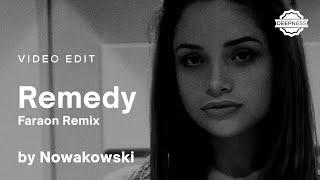 Nowakowski - Remedy Faraon Remix  Video Edit