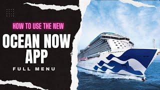 How to use the OceanNow App on Princess Cruises 2024. Food menu in detail. #cruise #travel