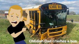 Childish Dad crashes a bus