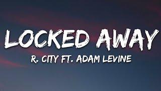 R. City - Locked Away Lyrics ft. Adam Levine