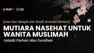  LIVE Nashiihatii Lin Nisaa #1  Ustadz Farhan Abu Furaihan