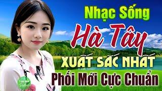 LK Nhạc Sống Thôn Quê XUẤT SẮC NHẤT 2024️Mở Loa Hết Cỡ LK Nhạc Sống Hà Tây Gái Xinh Phê Cực Êm Tai