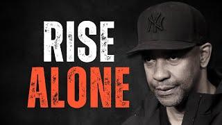 RISE ALONE Best Motivational Speech inspired by Denzel Washington Inspirational Video