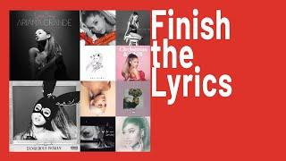 Ariana Grande finish song lyrics