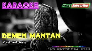 DEMEN MANTAN -Anik Arnika- KARAOKE