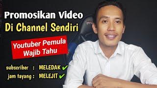 Cara Promosikan Video YouTube Di Channel Sendiri