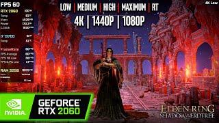 RTX 2060  Elden Ring Shadow of the Erdtree - 4K 1440p 1080p RT - Max High Med Low