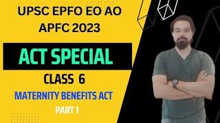 UPSC EPFO EOAO  APFC  Act special class 7  Maternity benefits act 1961