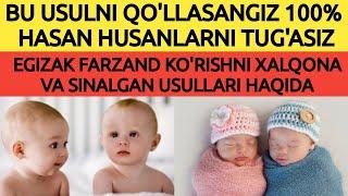 BU USULLARNI QOLLASANGIZ 100% EGIZAK TUGASIZ. EGIZAK FARZAND KORISHNI SINALGAN USULLARI HAQIDA