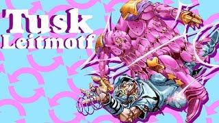 Tusk Acts- Tusk JJBA Musical LeitmotifDESCRIPTION