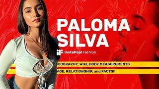 Paloma Silva Biography Wiki Body Measurements Age Relationship and Facts 2