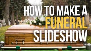 HOW TO MAKE A FUNERAL SLIDESHOW  - Easy Fast and Free Tribute Memorial Videos