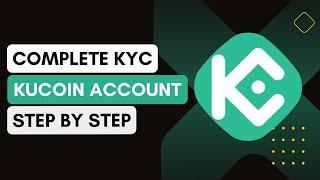 How Do I Complete The KYC Know Your Customer Verification Process  On Kucoin 