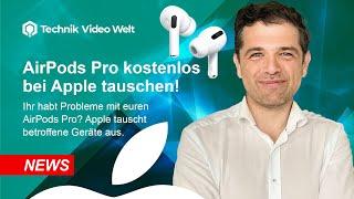 AirPods Pro  Kostenlos bei Apple austauschen lassen Serviceprogramm bei Tonproblemen bis 2022