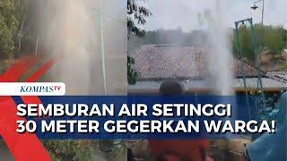 Semburan Air Setinggi 30 Meter di Desa Pandan Madura Hebohkan Warga Bermula dari Sumur Bor