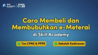 Cara Beli dan Membubuhkan e-Meterai untuk Seleksi CPNS PPPK Sekolah Kedinasan 2024 di Skill Academy