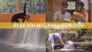 Ayşenin Artvin-Maçahel Günlüğü I VLOG