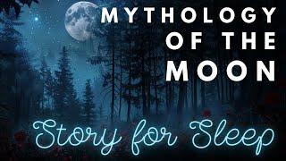  S L E E P Y Mythology Story  Mythology of the Moon  Bedtime Story for Grown Ups