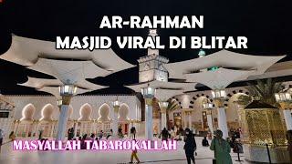 MASJID ARROHMAN MASJID VIRAL DI BLITAR