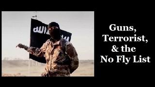 Guns Terrorist & the No Fly List