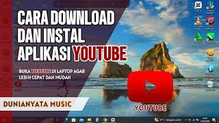 CARA DOWNLOAD DAN INSTALL APLIKASI YOUTUBE DI LAPTOP