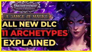 PF WOTR - ALL NEW 11 ARCHETYPES from DANCE OF MASKS DLC Overview - BEST Features & More