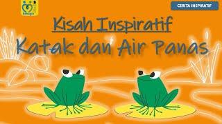 KISAH INSPIRATIF UNTUK SISWA  KATAK DAN AIR PANAS