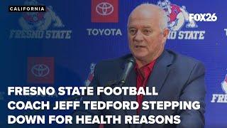 Fresno State head football coach Jeff Tedford stepping down