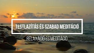 Testlazítás és szabad meditáció