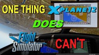 ONE THING X-PLANE 12 DOES that MSFS CANT