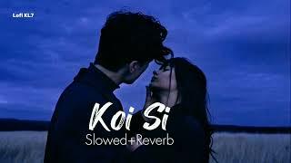 Koi Si丨Afsana Khan丨Slowed+Reverb Song丨Lofi KL7