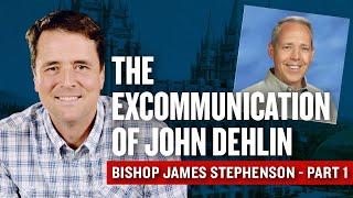 The Excommunication of John Dehlin Pt. 1 - Bishop James Stephenson 512012  Ep. 1264