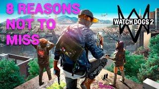 8 reasons why you should play Watchdogs 2