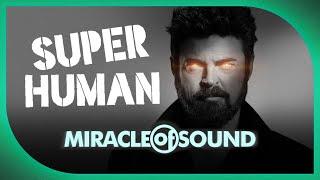 SUPERHUMAN by Miracle Of Sound The Boys