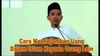 Cara Pinjam Meminjam Uang Menurut Islam -Abdul Somad Lc. MA