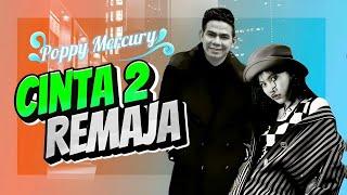 Poppy Mercury - Cinta Dua Remaja Official Music Video Lirik